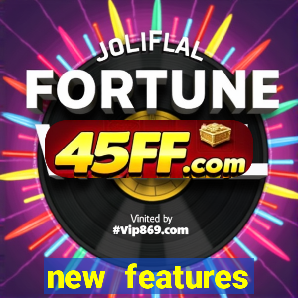 new features significado na bet365
